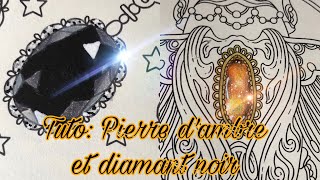 Tutoriel technique  Pierre d’ambre et Diamant noir [upl. by Refeinnej]