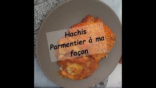 Recette Hachis Parmentier à ma façon [upl. by Mattias290]