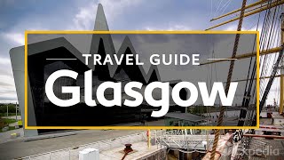 Glasgow Vacation Travel Guide  Expedia [upl. by Brower443]