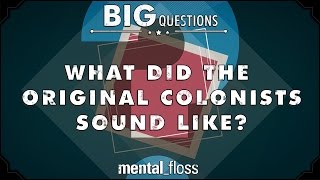 What did the original colonists sound like  Big Questions  Ep 36 [upl. by Nilok]