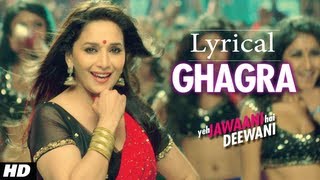 quotGhagraquot Yeh Jawaani Hai Deewani Full Song with Lyrics  Madhuri Dixit Ranbir Kapoor [upl. by Song898]