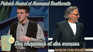 Des chapeaux et des excuses  Patrick Huard et Normand Brathwaite  Extrait Sous Écoute [upl. by Yslehc]