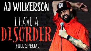 AJ Wilkerson I Have a Disorder  FULL STANDUP COMEDY SPECIAL [upl. by Tearle]