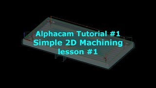 Alphacam Tutorial for Beginners  Lesson 1 [upl. by Fawcett488]