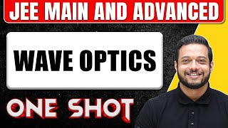 WAVE OPTICS in 1 Shot  All Concepts amp PYQs Covered  JEE Main amp Advanced [upl. by Akehs]