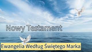 🌎 Ewangelia Według Świętego Marka ❤️ Nowy Testament Czytanie z Biblii😇 [upl. by Flosi222]