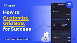 Optimizing Your GRID Bot on Bitsgap Setup Guide  Crypto Trading Series Part 3 [upl. by Petie]