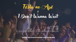 Festa no Apê x I Dont Wanna Wait Marcelo Santiago VIP Mashup [upl. by Aihsyla]