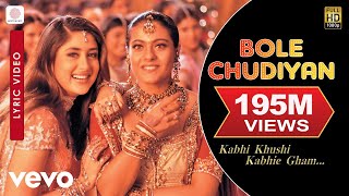 Bole Chudiyan Best Lyric  K3GAmitabhShah Rukh KhanHrithikKajolKareenaAlka Yagnik [upl. by Otho22]