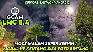 Foto Malam Jadi Terang amp Jernih 🔥 Gcam Lmc 84 Config Terbaru Siang Malam  Support Banyak Android [upl. by Dlorad]