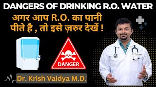 Dangers of Drinking RO Water  आप पी रहे है पानी के नाम पर ज़हर  drkrishmd [upl. by Naltiak78]