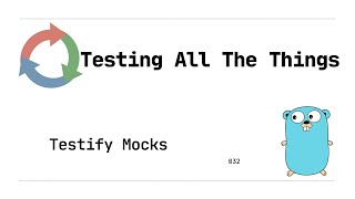 032 Testify Mocking Framework Golang [upl. by Anes246]