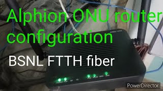 How to Configure BSNL FTTH ONU  Alphion router configuration [upl. by Nogras]