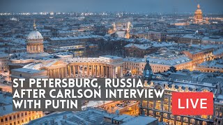 ST PETERSBURG Russia After Carlson Interview with Putin under Sanctions Friday Night LIVE [upl. by Nojed806]