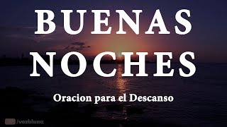 BUENAS NOCHES – Oración del Descanso [upl. by Adnov]