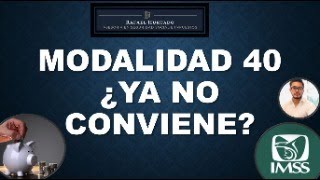 ¿MODALIDAD 40 YA NO CONVIENE [upl. by Ormsby624]