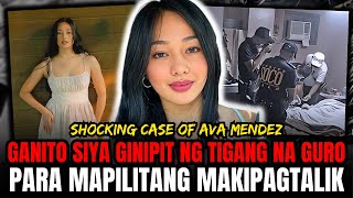 AVA MENDEZ KARUMALDUMAL ANG SINAPIT SA KAMAY NG TIGANG NA GURO  TAGALOG TRUE CRIME  EPISODE 151 [upl. by Eelyahs]