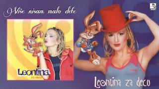 Leontina  Vise nisam malo dete  Audio 1998 [upl. by Acnoib]