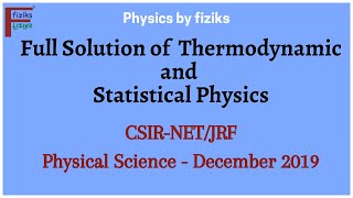 CSIRNETJRF Physical Science December 2019 Full Solution of Thermodynamics and Statistical Physics [upl. by Ruth]