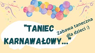 quotTaniec karnawałowyquot  zabawa idealna na karnawał [upl. by Anidene26]