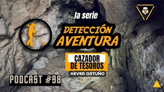 quotDeteccion y Aventura Cazador de Tesorosquot La Serie Podcast 98 [upl. by Noble]