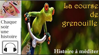 LA COURSE DE GRENOUILLE Histoire à méditer [upl. by Dupin105]