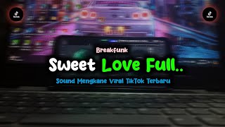 DJ SWEET LOVE FULL SONG  BFUNK KHARIS SOPAN VIRAL TIKTOK TERBARU [upl. by Eilatan]