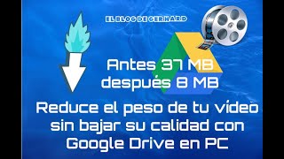 Reduce el PESO de un VIDEO 😮 sin disminuir la Calidad Con Google Drive PC  EBDG [upl. by Formenti542]