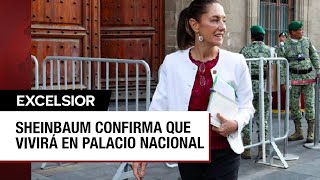 Sheinbaum dejará departamento y vivirá en Palacio Nacional [upl. by Haerr]