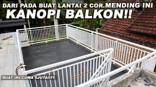 PROSES PEMBUATAN KANOPI BALKON [upl. by Adnawt]