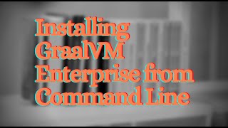 Installing GraalVM Enterprise from the command line amp docker containers [upl. by Sukul]