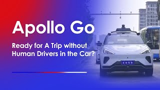 What Is It Like To Ride in Fully Driverless Apollo Go Robotaxi｜Baidu Smart Transportation [upl. by Novah]