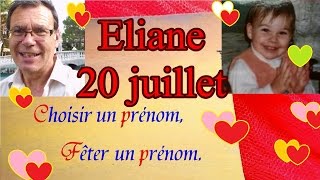 Choisir et fêter un prénom fille caractère  Éliane 20 juillet [upl. by Notnil82]