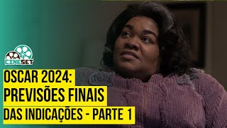 Oscar 2024 Previsões Finais das Indicações  Parte 1 [upl. by Ginnifer]