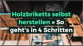 Holzbriketts selbst herstellen » So gehts in 4 Schritten [upl. by Yrrum59]