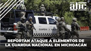 Ataque a Guardia Nacional en VistaHermosa deja 4 mu3rt0s  ABC NOTICIAS MICHOACÁN [upl. by Camfort578]