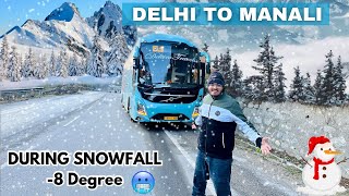 Delhi to Manali Volvo Bus Journey During Snowfall  Manali Current Road Situations  Full Vlog [upl. by Elmira]