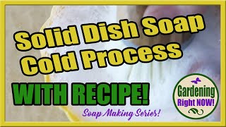 Solid Dish Soap Cold Process with RECIPE [upl. by Norraj]