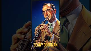 The Best Of Benny Goodman jazz classicjazz jazzmusic music [upl. by Novar138]