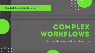 Rundeck Enterprise Tutorial Complex Workflows [upl. by Yates457]