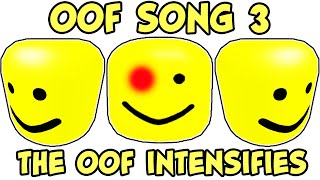 OOF SONG 3  The Oof Intensifies  Roblox Original Song amp Music Video [upl. by Adnilema]