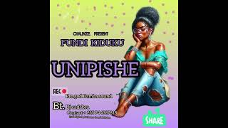 Fundi kiduku  UNIPISHE  Official Audio [upl. by Nwahser599]