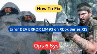 Fix Black Ops 6 SysError DEV ERROR 10493 on Xbox Series XS [upl. by Yelda685]