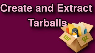 How to Create and Extract Tarballs targz  Linux [upl. by Ahsakat]