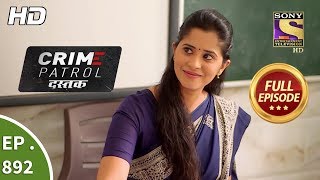 Crime Patrol Dastak  Ep 892  Full Episode  24th October 2018 [upl. by Nivad576]