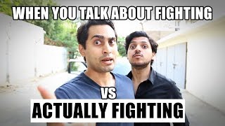 Actually Fighting Vs Talking About It [upl. by Sivraj]