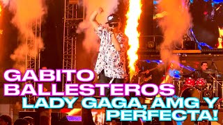 GABITO BALLESTEROS CANTA LADY GAGA Y PERFECTA EN VIVO AMG [upl. by Kuebbing]