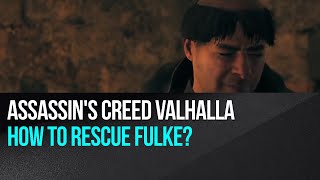 Assassins Creed Valhalla  How to rescue Fulke [upl. by Anneiv]