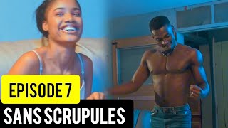 SANS SCRUPULES  EPISODE 7 serietv drama [upl. by Benedic47]