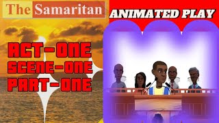 THE SAMARITAN SETBOOK PLAY act ONE scene ONE part ONE [upl. by Gracia95]